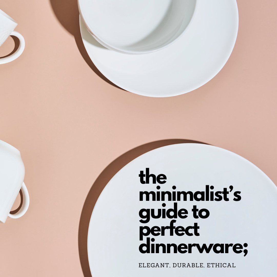 The Minimalist’s Guide to Perfect Dinnerware: Elegant, Durable, and Ethical - Anders & White